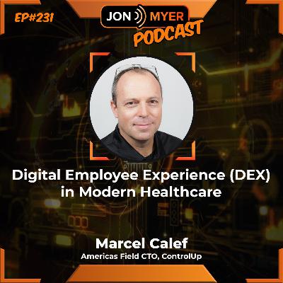 Ep#231 Digital Employee Experience (DEX) in Modern Healthcare