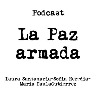 Historia-La Paz Armada Historia-La Paz Armada