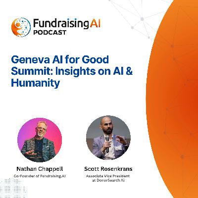 Episode 62 - Geneva AI for Good Summit: Insights on AI & Humanity