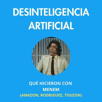 Qué hicieron con Menem (Amazon, Rodriguez, Touzon)