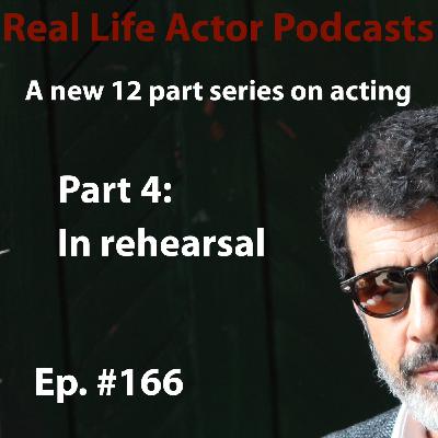 Episode 166: Part 4: In Rehearsal Episode 166: Part 4: In Rehearsal