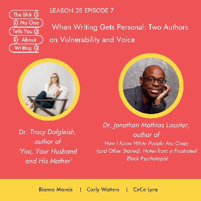 When Writing Gets Personal: Two Authors on Vulnerability and Voice When Writing Gets Personal: Two Authors on Vulnerability and Voice