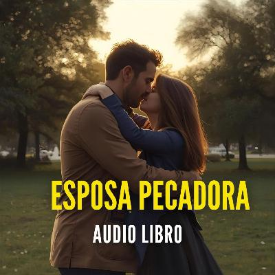 Audiolibro Esposa Pecadora - Capítulo 6