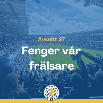 Blåvitt Runt Bordet #27 Fenger vår frälsare