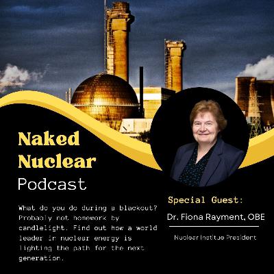 From Candlelight to Clean Energy: Finding Your Role in the Nuclear Future with Dr. Fiona Rayment, OBE