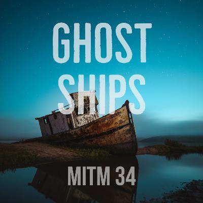 MITM: 34 Ghost Ships
