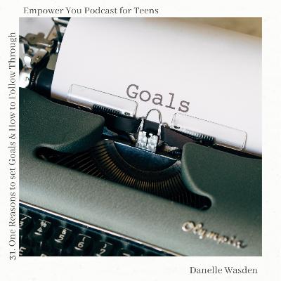 31. One Reason to Set Goals & How to Follow Through