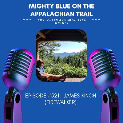 Episode #521 - James Kinch (Firewalker)