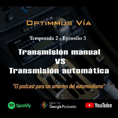 T2 E3 - Transmisión manual vs Transmisión automática