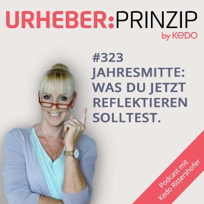 #323 Jahresmitte: Was Du jetzt reflektieren solltest