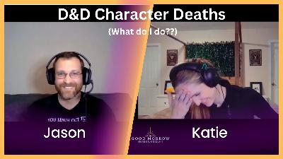 DND Character Deaths | New player TTRPG |  Good Morrow Podcast Ep 12