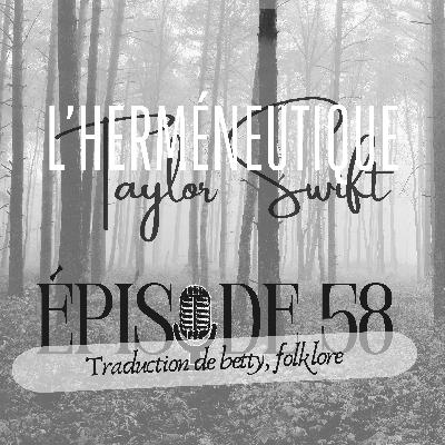 #58 traduction : betty – L'herméneutique Taylor Swift