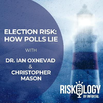Riskology By Infortal Episode 26: Election Risk: How Polls Lie