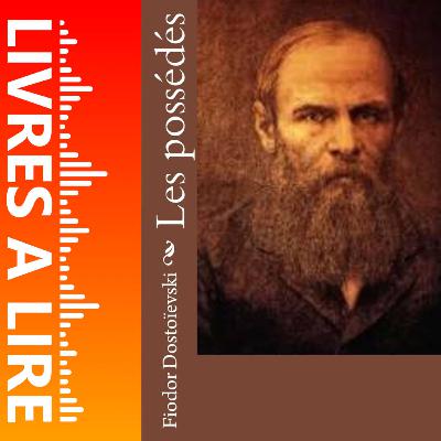 Les Démons de Fiodor Dostoïevski - Livres à lire - Résumé et analyse