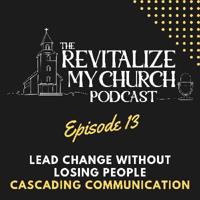 Ep.13 | Leading Change Without Losing People
