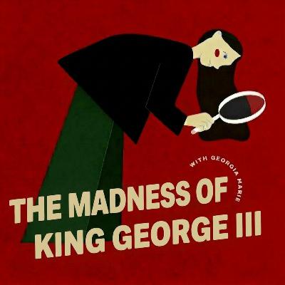 What Caused The 'Madness' Of King George III? What Caused The 'Madness' Of King George III?