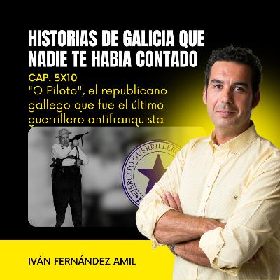 "O Piloto", el último guerrillero antifranquista de España