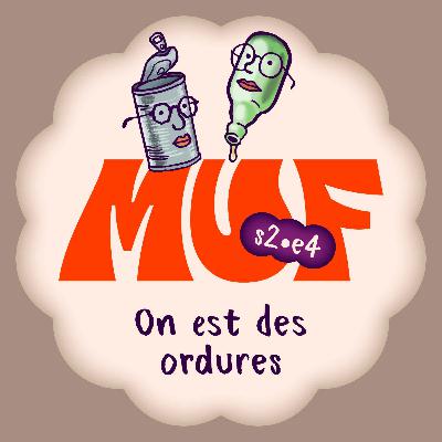 S02E04 • On est des ordures