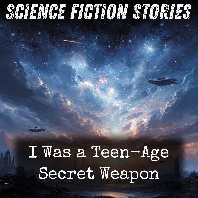 01 - I Was a Teen-Age Secret Weapon by Richard Sabia