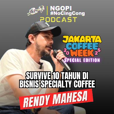 10 TAHUN SURVIVE DI BISNIS SPECIALTY COFFEE || RENDY MAHESA, FOUNDER S.M.I.T.H