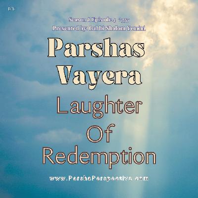 Parshas Vayeira: Laughter of Redemption