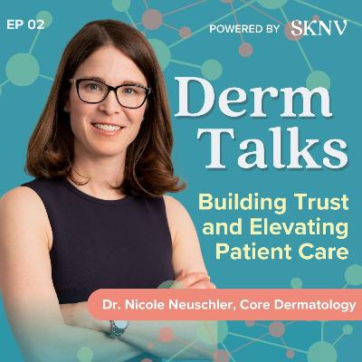 Building Trust and Elevating Patient Care: How Dr. Neuschler Leverages Technology for Success in Dermatology