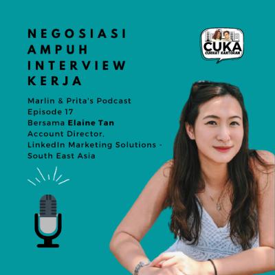Episode 17 : Elaine Tan - Negosiasi Ampuh Interview Kerja
