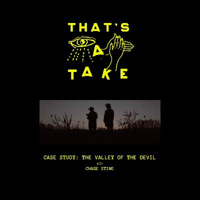Take 10 - Case Study: The Valley of the Devil Take 10 - Case Study: The Valley of the Devil