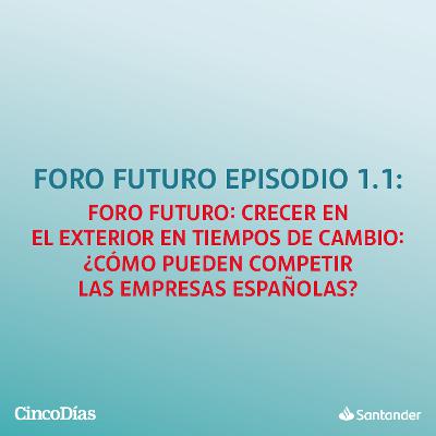 Crecer en el exterior en tiempos de cambio: ¿Cómo pueden competir las empresas españolas?