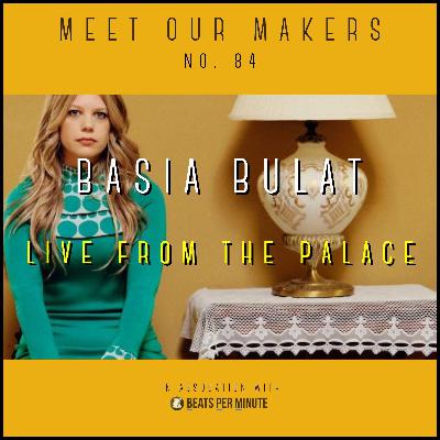 84. Basia Bulat - Live From the Palace