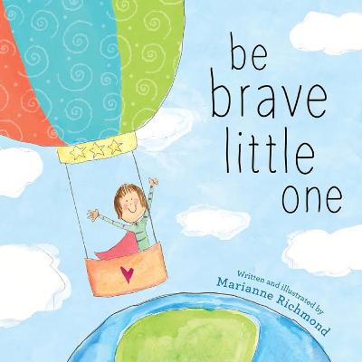 Be Brave Little One [Read Aloud for Kids]