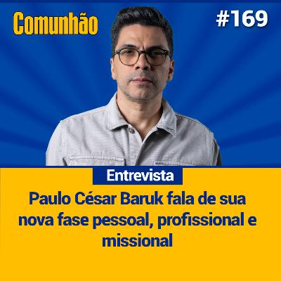 Comunhão Entrevista – Cantor Paulo César Baruk fala de sua nova fase pessoal, profissional e missional Comunhão Entrevista – Cantor Paulo César Baruk fala de sua nova fase pessoal, profissional e missional