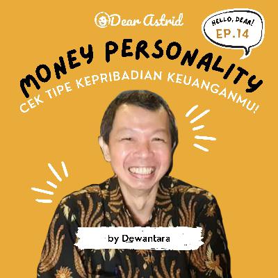 Ep14 - Dewantara - Money Personality: Cek Tipe Kepribadian Keuanganmu Ep14 - Dewantara - Money Personality: Cek Tipe Kepribadian Keuanganmu