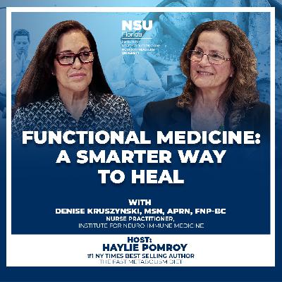 EP63: Functional Medicine: A Smarter Way to Heal with Denise Kruszynski, MSN, APRN, FNP-BC
