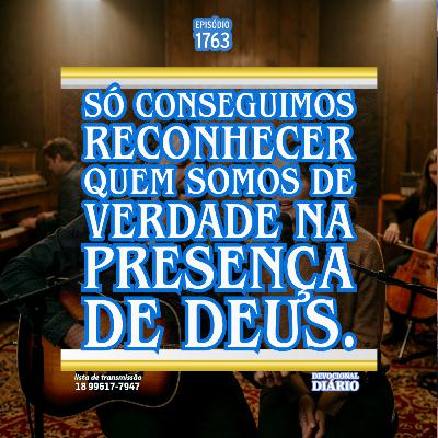 Só conseguimos reconhecer quem somos de verdade na presença de Deus.