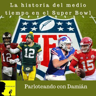 La historia del medio tiempo en el Super Bowl La historia del medio tiempo en el Super Bowl