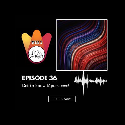 Web 3 Artist Spotlight: Get to know Mpozzecco! (Episode 36)