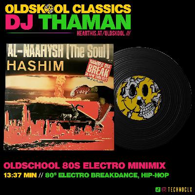 Oldschool 80s Electro Hip-Hop MiniMix - Dj ThaMan Oldschool 80s Electro Hip-Hop MiniMix - Dj ThaMan
