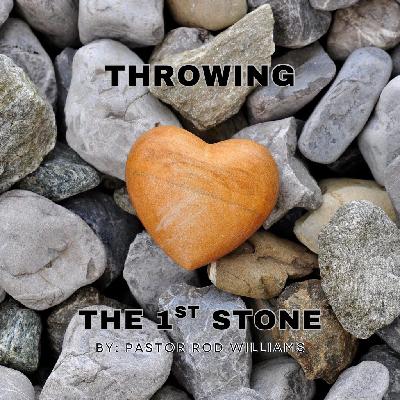 Throwing the first stone