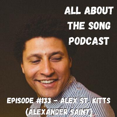 Episode #133 - Alex St. Kitts (Alexander Saint) Episode #133 - Alex St. Kitts (Alexander Saint)