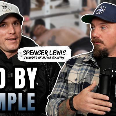 33. Lead By Example with Spencer Lewis