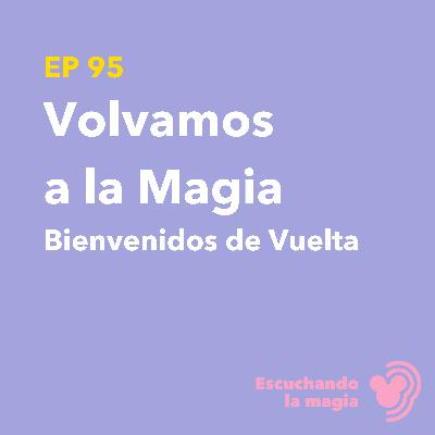 Volvemos A La Magia (Bienvenidos de Vuelta) - T5 - E95