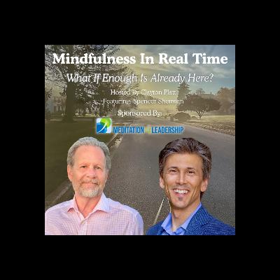 What If Enough Is Already Here? | Spencer Sherman on Money & Mindfulness