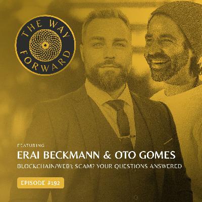 Ep 192: Blockchain/Web3 Scam? Your Questions Answered with Oto Gomes & Erai Beckman Ep 192: Blockchain/Web3 Scam? Your Questions Answered with Oto Gomes & Erai Beckman