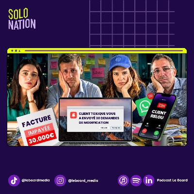 Impayés, chantage, harcèlement : nos pires clients toxiques en freelance - Solo Nation #35
