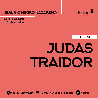 Jesus, o negro nazareno [Ep.74] Judas