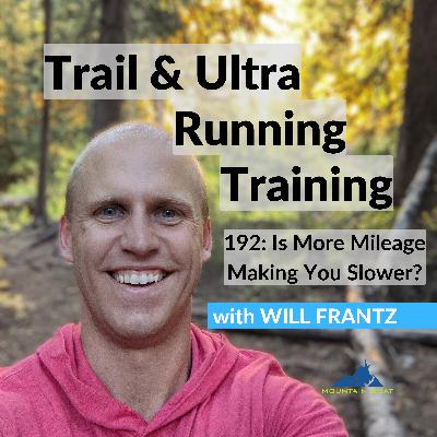 192: Is More Mileage Making You Slower?
