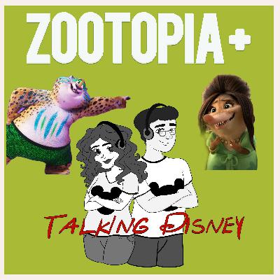 Getting Ready for Zootopia 2 with Zootopia Plus (Disney Talking Podcast 113)