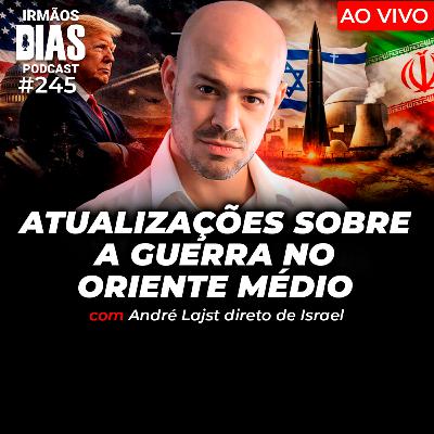 ATUALIZAÇÕES SOBRE A GUERRA NO ORIENTE MÉDIO com ANDRÉ LAJST - Irmãos Dias Podcast #245 ATUALIZAÇÕES SOBRE A GUERRA NO ORIENTE MÉDIO com ANDRÉ LAJST - Irmãos Dias Podcast #245