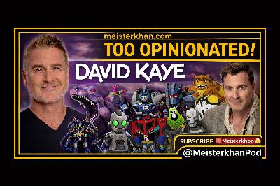 He Voiced Your Childhood… Megatron, Optimus Prime & More | David Kaye | Too Opinionated